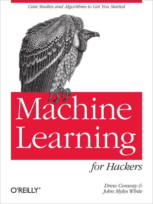 Title details for Machine Learning for Hackers by Drew Conway - Available